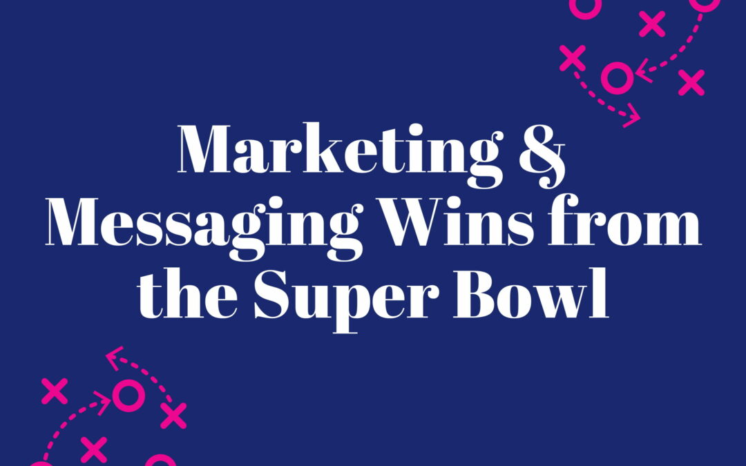 Kate & Co.’s Playbook: Marketing and Messaging Wins from the Super Bowl
