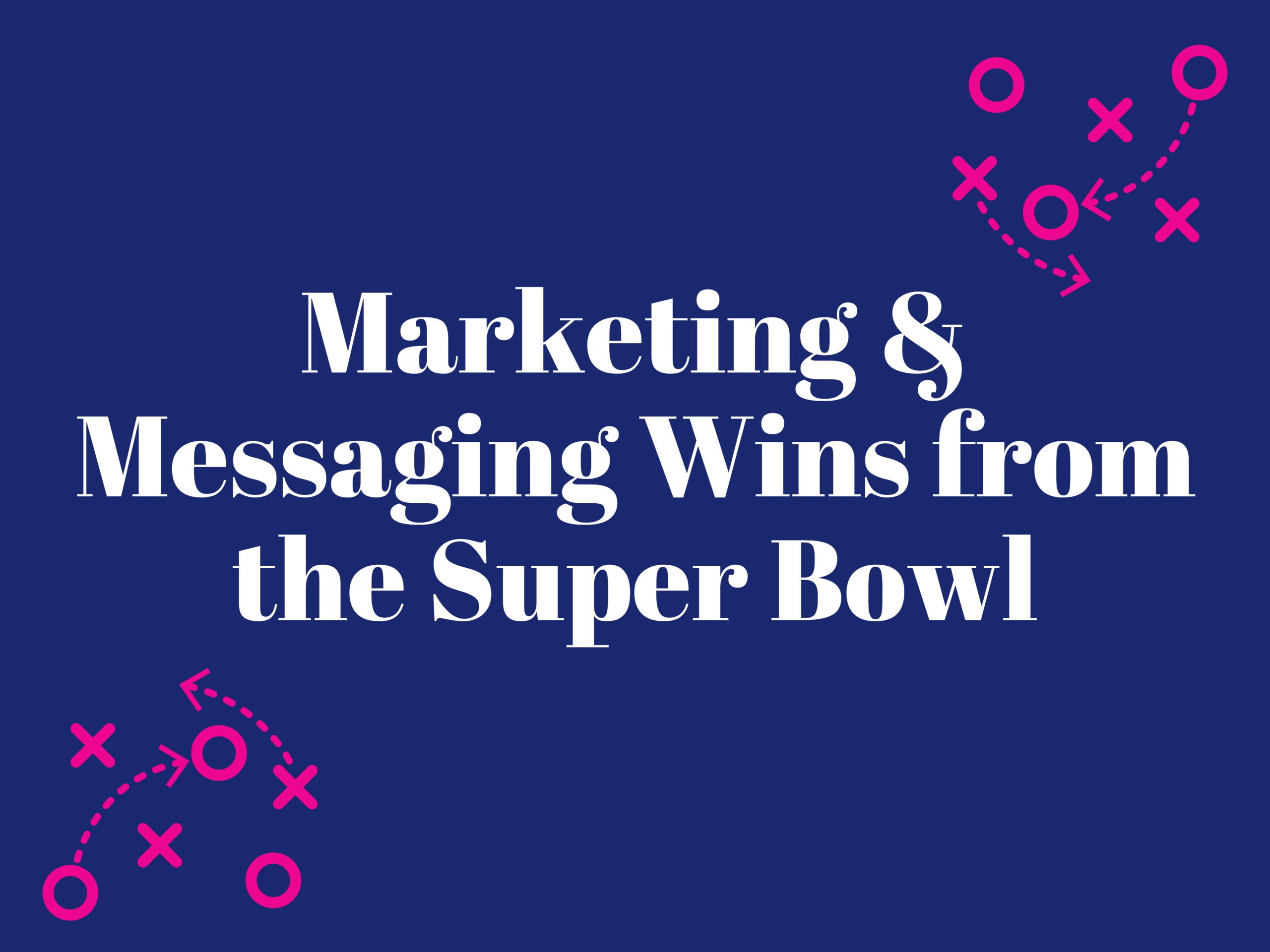 Kate & Co.’s Playbook: Marketing and Messaging Wins from the Super Bowl